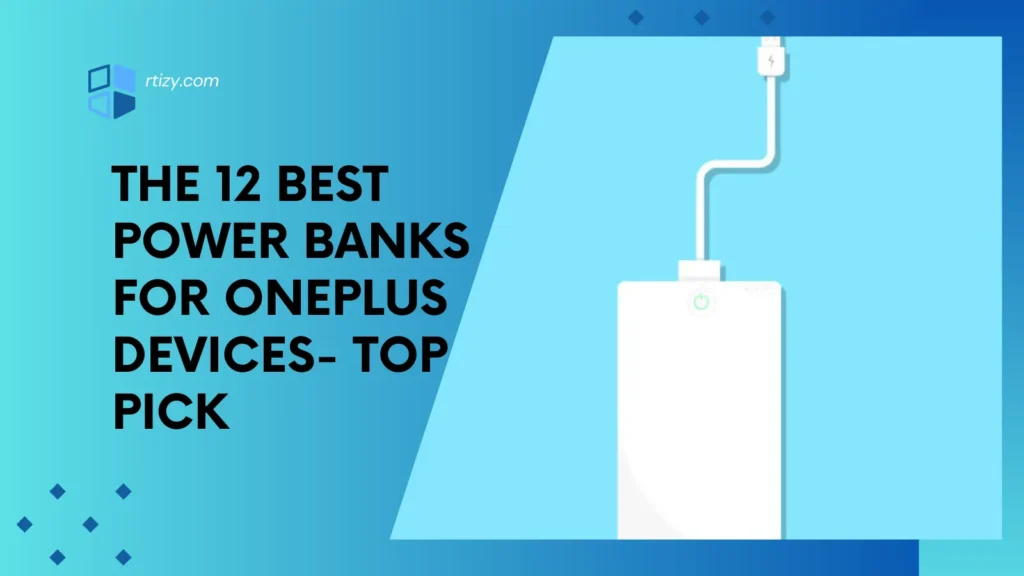 The 12 Best Power Banks for OnePlus Devices