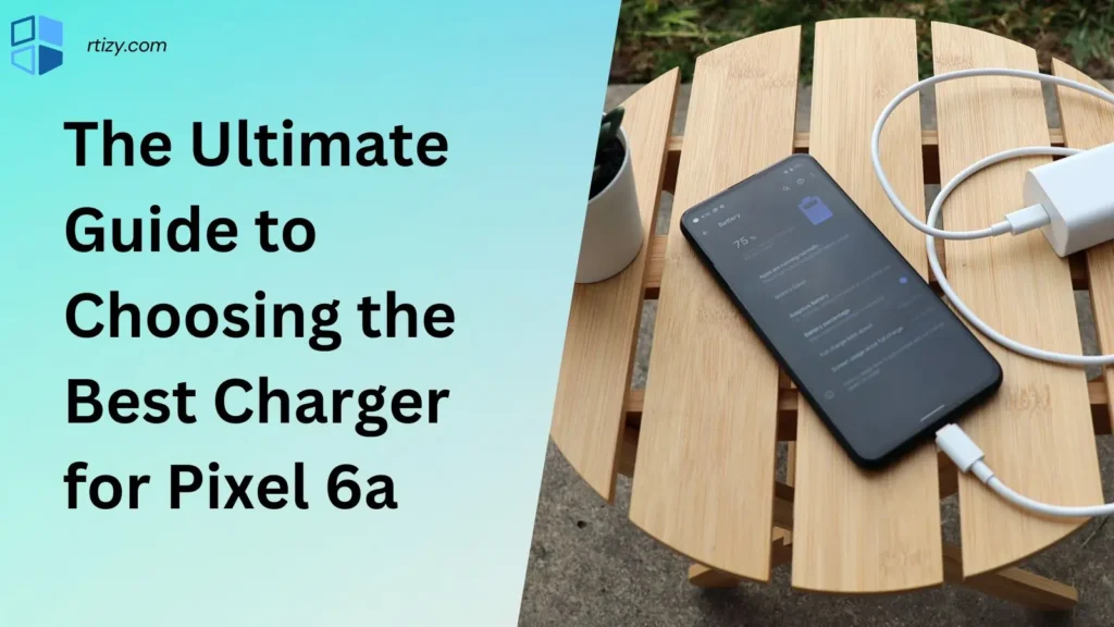 Best Charger for Pixel 6a