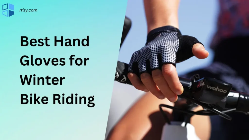Best Hand Gloves for Winter Bike Riding