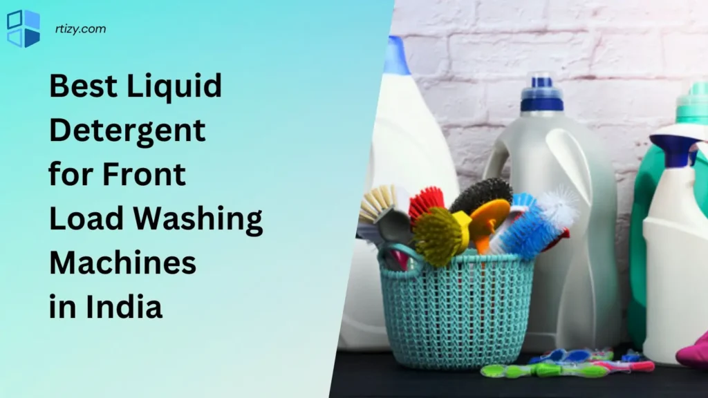 Best Liquid Detergent for Front Load Washing Machines in India