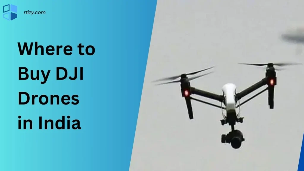 Where to Buy DJI Drones in India