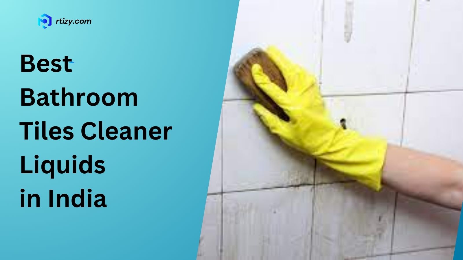 The Ultimate Guide to the Best Bathroom Tiles Cleaner Liquids in India - Rtizy