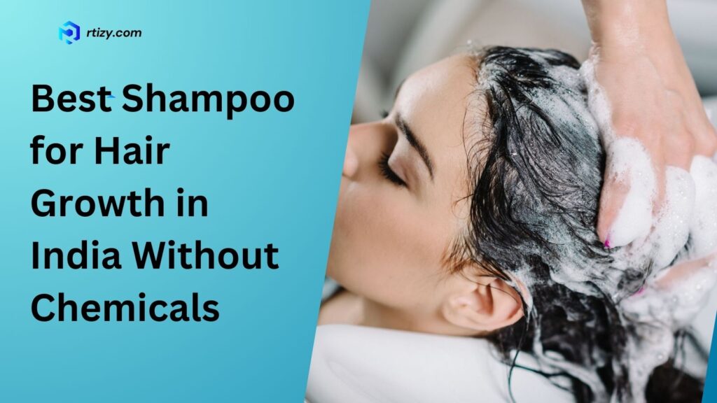 Best Shampoo for Hair Growth in India Without Chemicals Best Shampoo for Hair Growth in India Without Chemicals