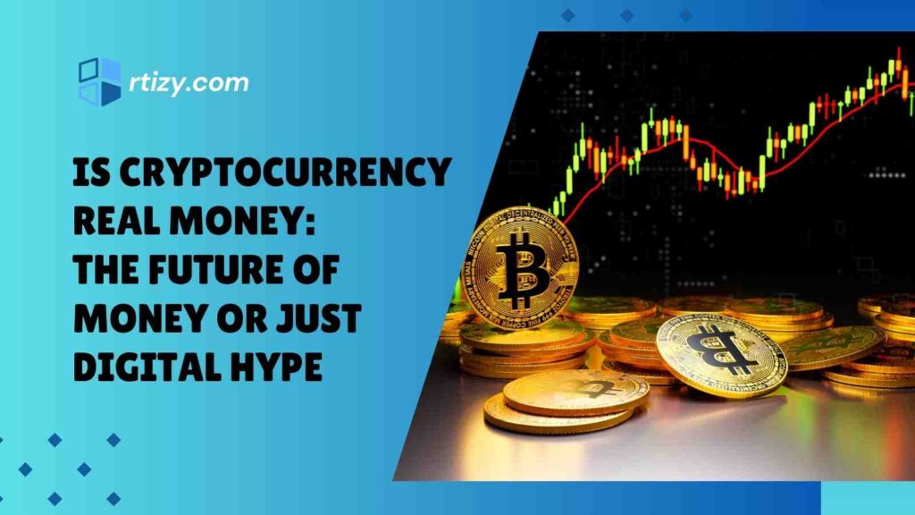 Is Cryptocurrency Real Money