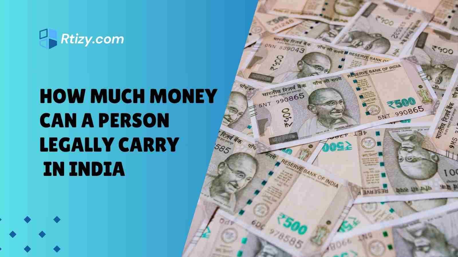 How Much Money Can a Person Legally Carry in India