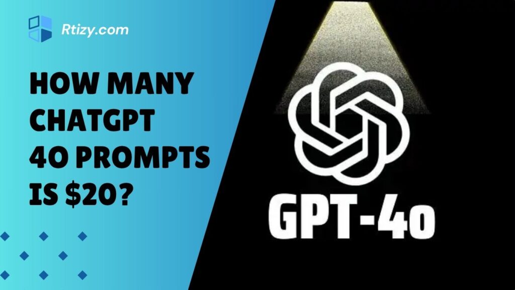 How Many ChatGPT 4o Prompts Is $20 