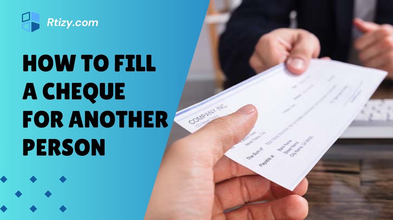How to Fill a Cheque for Another Person