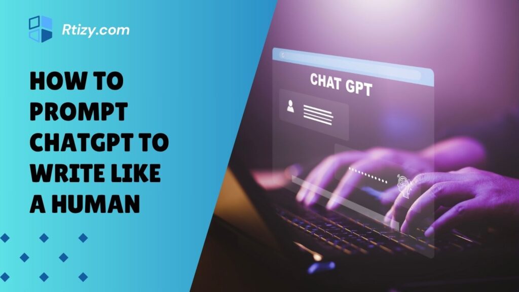 How to Prompt ChatGPT to Write Like a Human