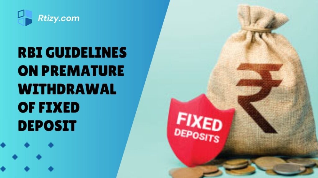 RBI Guidelines on Premature Withdrawal of Fixed Deposit
