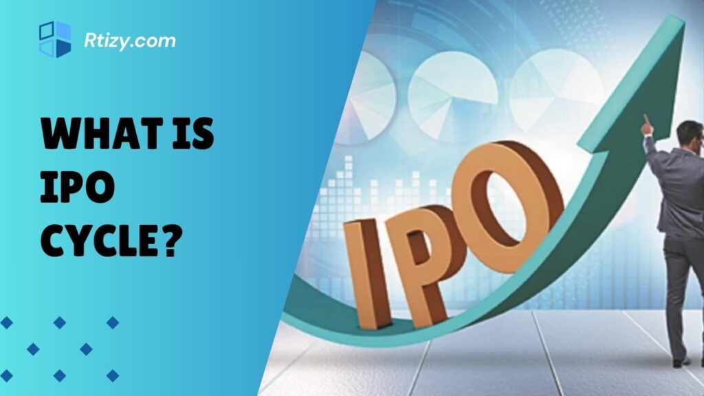 What is IPO Cycle What is IPO Cycle