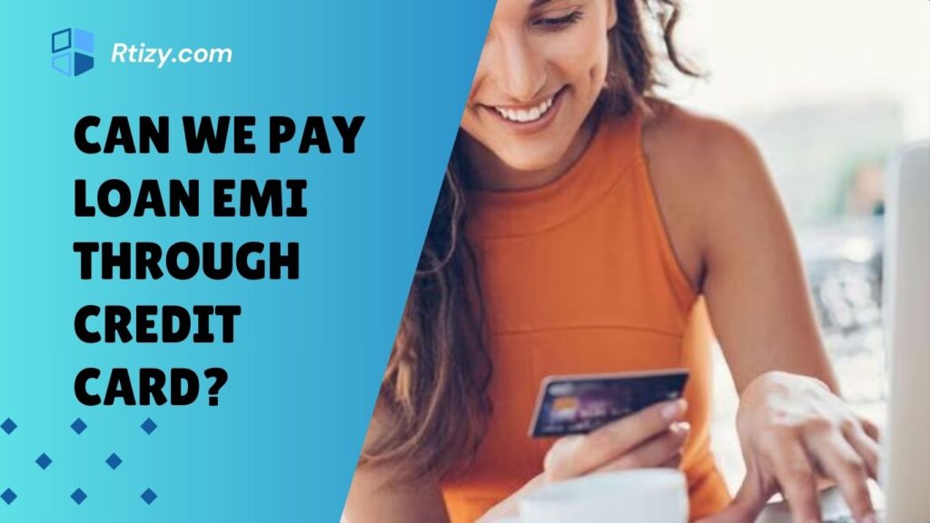Can We Pay Loan EMI Through Credit Card